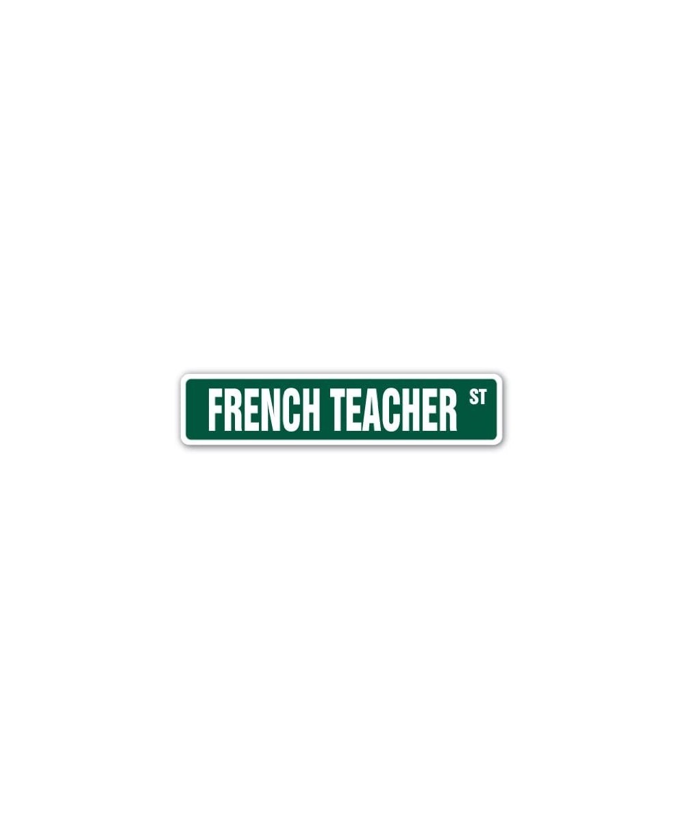 FRENCH TEACHER Street Sign french elective foreign language idiom | Indoor/Outdoor |  18" Wide Plastic Sign $16.77 - Gags & P...